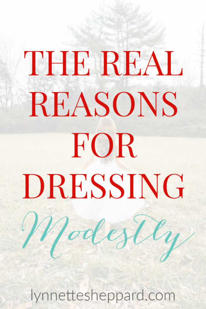 The real reasons for dressing 
modestly 