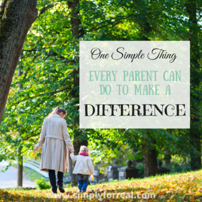 One Simple Thing Every Parent Can Do to Make a Difference
