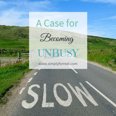 A Case for Becoming Unbusy