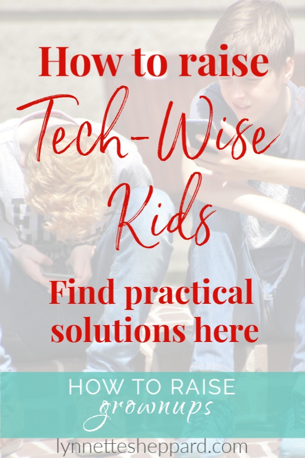 How to raise tech-wise kids