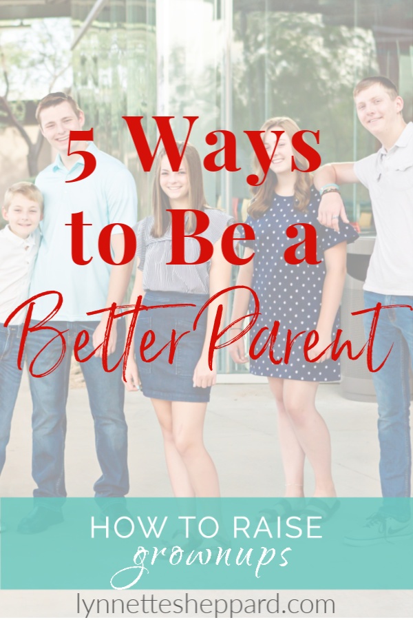 5 Ways to be a better parent